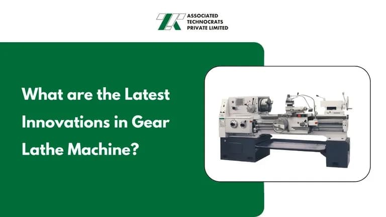 Industrial all geared lathe machine supplied by ATPL, used to explain the latest technological innovations in heavy-duty metal turning for Indian workshops.
